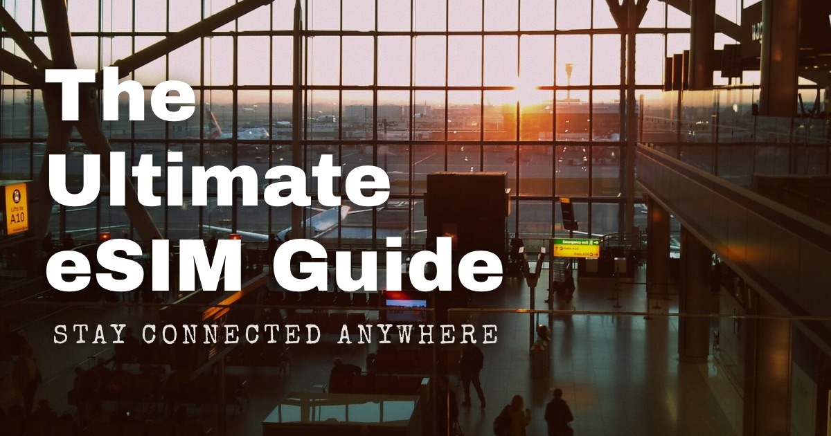 The Ultimate eSIM Guide